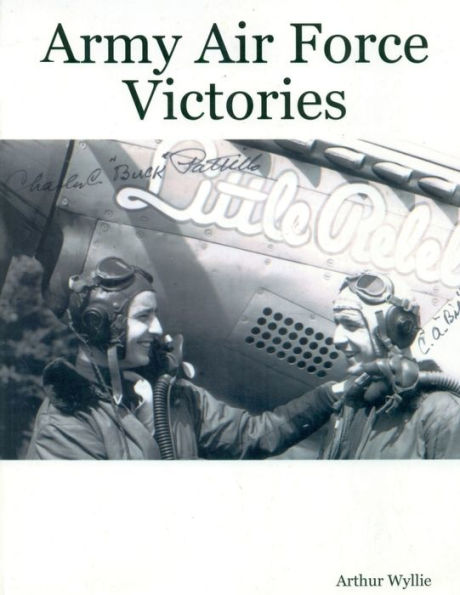 Army Air Force Victories: A Daily Account