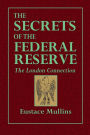 The Secrets of the Federal Reserve: The London Connection