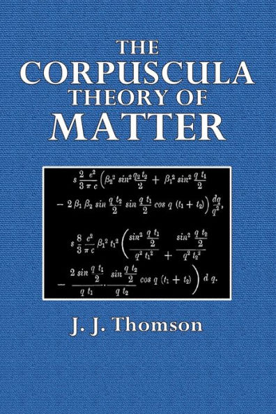 The Corpuscular Theory of Matter