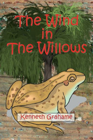 Title: The Wind in the Willows (Illustrated), Author: Kenneth Grahame
