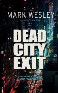 Title: DEAD CITY EXIT, Author: Mark Wesley
