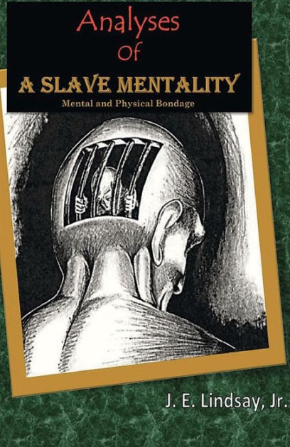 analyses-of-a-slave-mentality-by-j-e-lindsay-jr-paperback-barnes