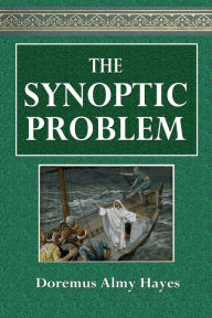 Title: The Synoptic Problem, Author: Doremis Almy Hayes