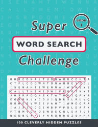 Title: Super Word Search Challenge: 100 Cleverly Hidden Puzzles, Author: Cool Flamingo Press