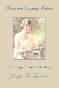 Title: Town and Country Crimes: A Moriston House Mystery, Author: Jennifer Girardin