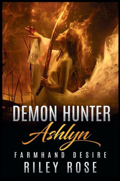 Demon Hunter Ashlyn: Farmhand Desire