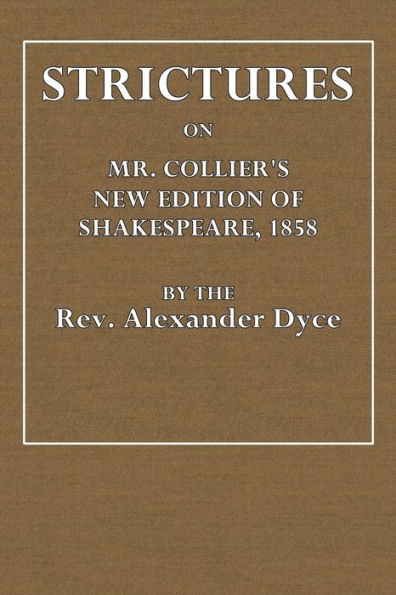 Strictures on Mr. Collier's New Edition of Shakespeare, 1858