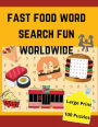 Fast Food Word Search Fun Worldwide: Large print 100 puzzles