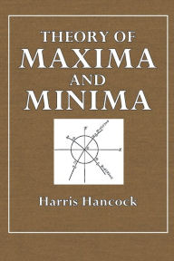 Title: Theory of Maxima and Minima, Author: Harris Hancock