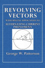 Revolving Vectors with Special Application to Alternating Current Phenomena