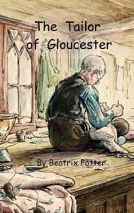 Title: The Tailor of Gloucester, Author: Beatrix Potter