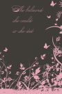 She Believed She Could So She Did - Pink Floral with Butterflies: A Lined Journal for Empowered Women