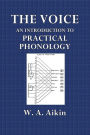 The Voice: An Introduction to Practical Phonology:With Diagrams