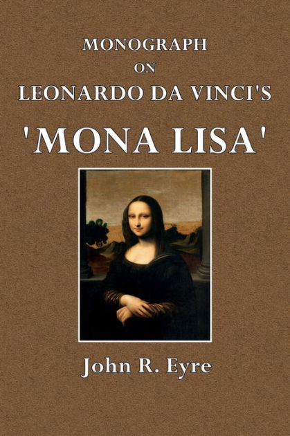Monograph on Leonardo da Vinci's 'Mona Lisa' by John R. Eyre