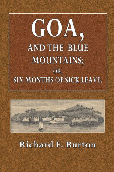 Goa, and the Blue Mountains; or, Six Months of Sick Leave