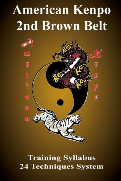 American Kenpo 2nd Brown Belt Training Syllabus: 24 Technique System: