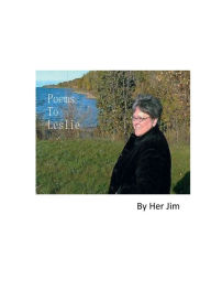 Title: Poems to Leslie, Author: James Dixon