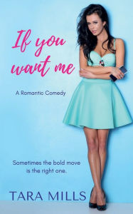 Title: If You Want Me, Author: Tara Mills