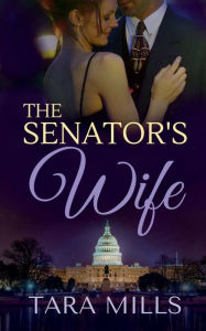 Title: The Senator's Wife, Author: Tara Mills