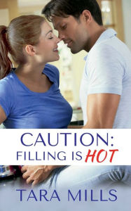 Title: Caution: Filling is Hot:, Author: Tara Mills