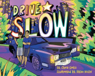 Title: Drive Slow, Author: Chris Ortiz
