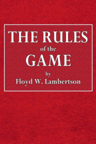 Title: The Rules of the Game, Author: Flolyd W. Lambertson