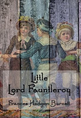 Little Lord Fauntleroy (Illustrated)