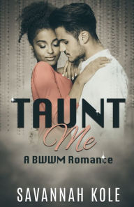 Title: Taunt Me: A BWWM Romance, Author: Savannah Kole