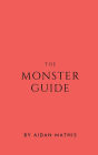 The Monster Guide: By Aidan Mathis