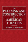 The Planning and Construction of American Theatres