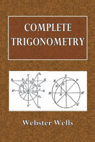 Title: Complete Trigonometry, Author: Webster Wells