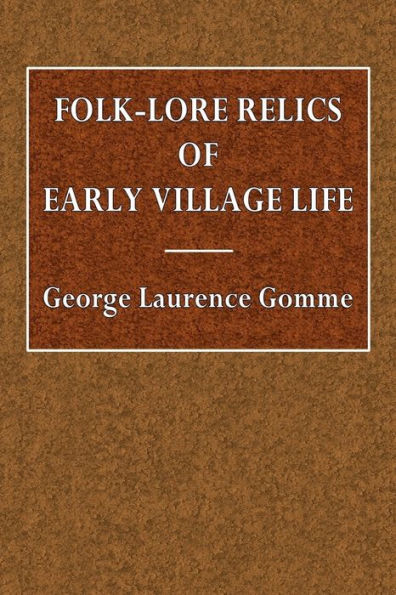 Folk-Lore Relics of Early Village Life