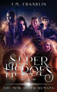 Title: Super Heroes, Author: T. M. Franklin