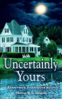 Uncertainly Yours: a Bannerman Foundation mystery