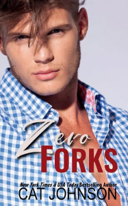 Title: Zero Forks: An Opposites Attract Rom Com, Author: Cat Johnson