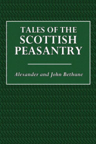 Title: Tales of the Scottish Peasantry, Author: Alexander Bethune