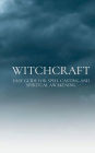 Witchcraft: Easy guide for Spell Casting and Spiritual Awakening: