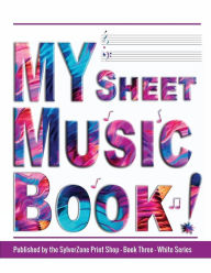 Title: MY Sheet Music Book - Book Three - White Series: Blank Sheet Music Notebook: White Series, 12 stave staff paper, 100 pages, 8.5x11 inch Music Manuscript Paper Musicians Notebook for composing music and writing music notation Paperback, Author: Sylverzone Print Shop