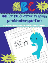 Title: HAPPY KIDS Letter Tracing Pre Kindergarten ABC - Baby Blue Narwhal Navy Pattern Cover: Pre Kindergarten Workbook Ages 3+ Letter Tracing Books for Kids - abc Books for Toddlers (8.5 x 11) Large Size Book, Author: Creative School Supplies