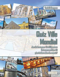 Title: Quiz Ville Mondial Jeu de livre pour 2 ï¿½ 20 joueurs Qui reconnaï¿½t les 40 plus belles villes du monde?, Author: York P. Herpers