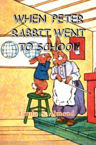 Title: When Peter Rabbit Went to School, Author: Linda Almond