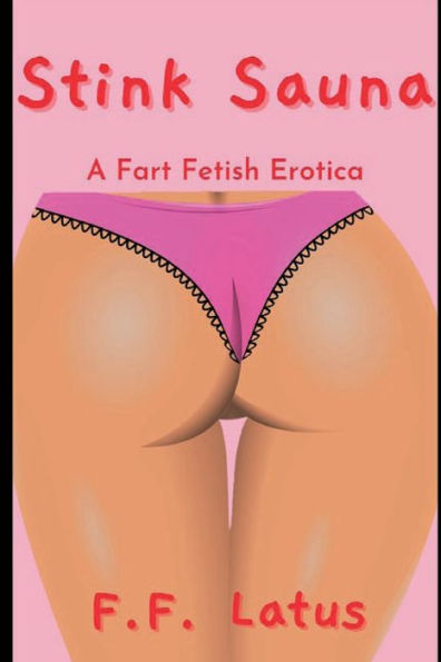 Stink Sauna: A Fart Fetish Erotica