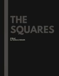 Title: The Squares, Author: TahZane'y DeSmith