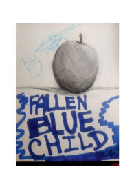 Title: The Fallen Blue-Child: advance, Author: Luna Bishop