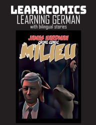 Title: Learncomics Learning German with bilingual stories Milieu Crime Comic, Author: James Hardman