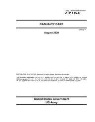 Title: Army Techniques Publication ATP 4-02.5 Casualty Care Change 1 August 2020, Author: United States Government Us Army