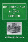 Historical Tales and Legends of Ayrshire