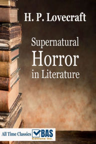 Title: Supernatural Horror in Literature, Author: H. P. Lovecraft