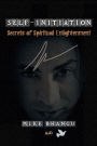Self-Initiation: secrets of spiritual enlightenment