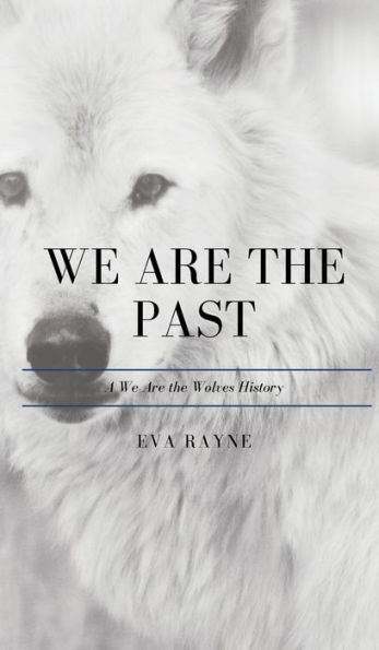 We Are the Past: A We Are the Wolves History